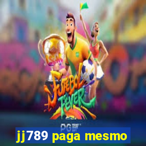 jj789 paga mesmo